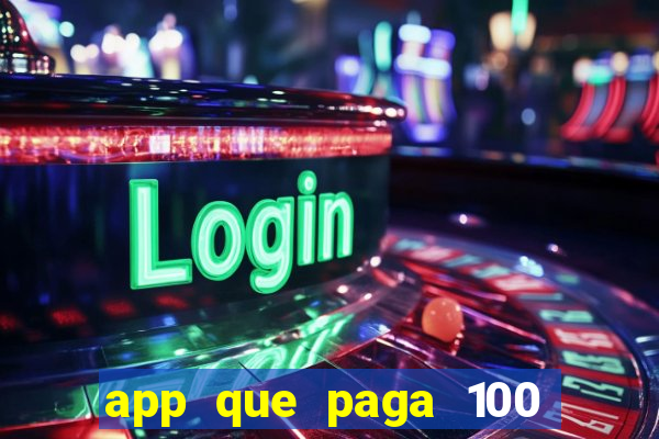 app que paga 100 reais por dia